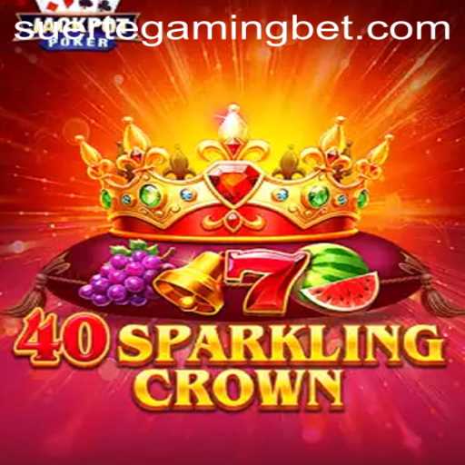 Explore the Thrilling World of 40SparklingCrown by Suerte Gaming